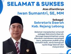 Selamat dan Sukses atas Dilantiknya Iwan Sumantri sebagai Sekda Rejang Lebong