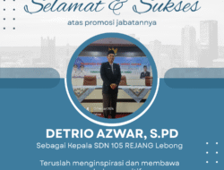 Selamat atas Pelantikan Detrio Azwar, S.Pd sebagai Kepala SDN 105 Rejang Lebong