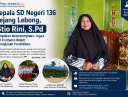 Kepala SD Negeri 136 Rejang Lebong, Stio Rini S.Pd Tampilkan Kepemimpinan Tegas dan Humanis dalam Memajukan Pendidikan