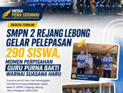 SMPN 2 Rejang Lebong Gelar Pelepasan 290 Siswa, Momen Perpisahan Guru Purna Bakti Warnai Suasana Haru