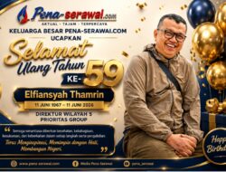 Keluarga Besar Pena-Serawai.com Ucapkan Selamat Ulang Tahun ke-59 untuk Elfiansyah Thamrin, Direktur Wilayah 5 Prioritas Group