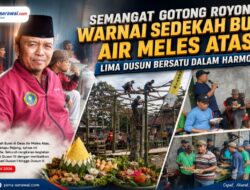 Semangat Gotong Royong Warnai Sedekah Bumi Air Meles Atas, Lima Dusun Bersatu dalam Harmoni