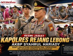 Resmi Jabat Kapolres Rejang Lebong, AKBP Syahrul Hariady Siap Lanjutkan Program dan Tingkatkan Pelayanan kepada Masyarakat