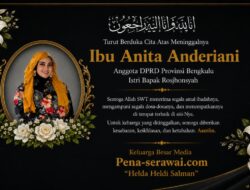 Keluarga Besar Media Pena-serawai.com Sampaikan Duka Mendalam atas Wafatnya Anggota DPRD Provinsi Bengkulu Anita Anderiani Rosjhonsyah