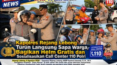 Kapolres Rejang Lebong Turun Langsung Sapa Warga, Bagikan Helm Gratis dan Sosialisasikan Call Center 110 Polri