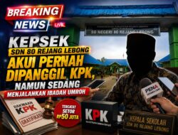 Kepsek SDN 80 Rejang Lebong Akui Pernah Dipanggil KPK, Namun Sedang Menjalankan Ibadah Umroh