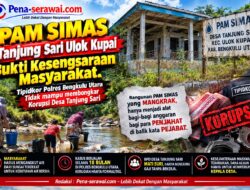 PAM SIMAS Tanjung Sari Ulok Kupai Bukti Kesengsaraan Masyarakat, Diduga Tipidkor Polres BU Tidak mampu membongkar Korupsi Desa Tanjung Sari
