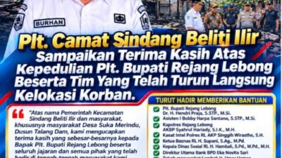 Plt. Camat Sindang Beliti Ilir Sampaikan Terima Kasih Atas Kepedulian Plt. Bupati Rejang Lebong Beserta Tim Yang Telah Turun Langsung Kelokasi Korban